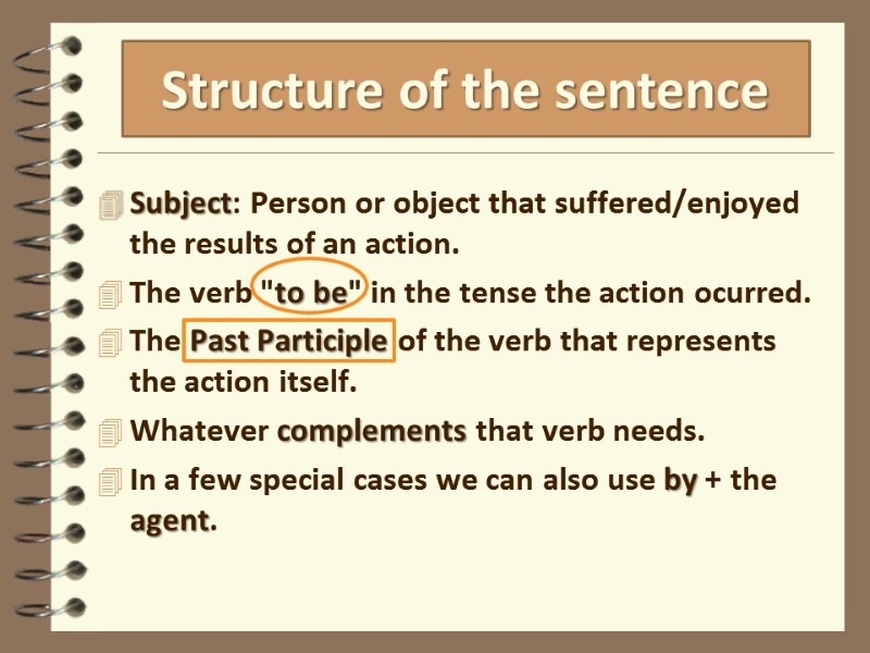 Subject: Person or object that suffered/enjoyed the results of an action.  The verb